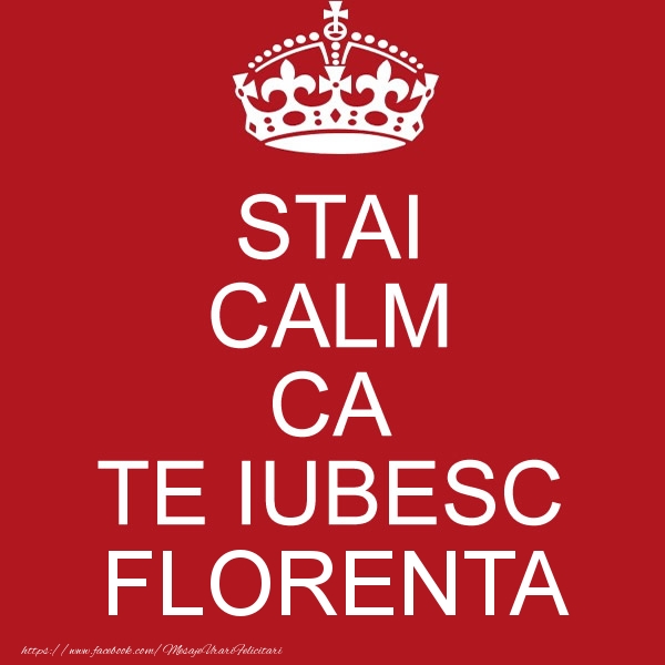 Felicitari de dragoste - STAI CALM CA TE IUBESC Florenta!