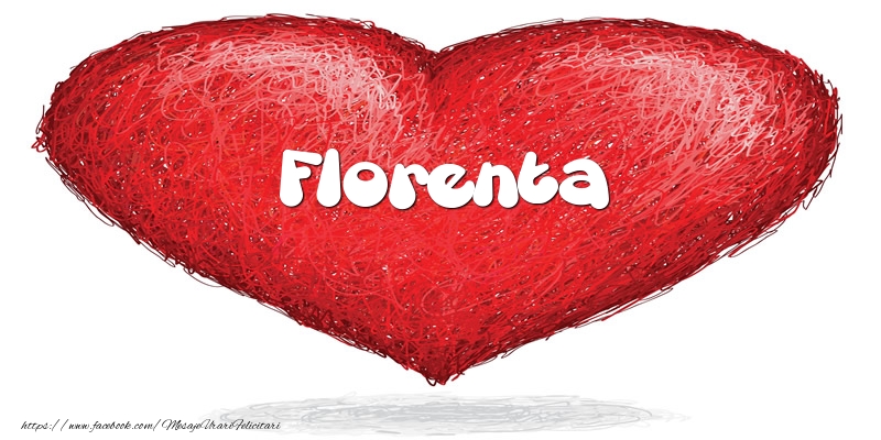 Felicitari de dragoste - Pentru Florenta din inima