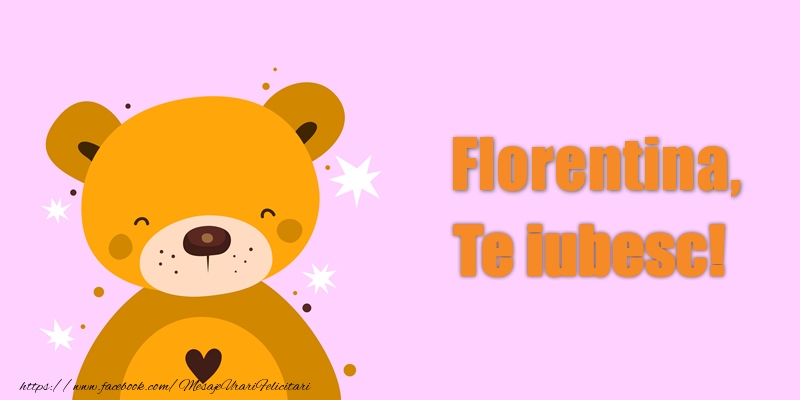Felicitari de dragoste - Ursuleti | Florentina Te iubesc!