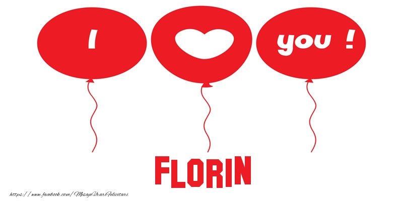 Felicitari de dragoste -  I love you Florin!