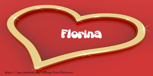 Felicitari de dragoste - Florina Iti dau inima mea