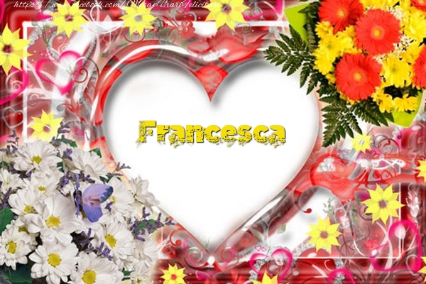 Felicitari de dragoste - ❤️❤️❤️ Flori & Inimioare | Francesca