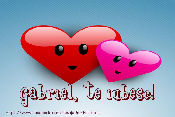 Felicitari de dragoste - ❤️❤️❤️ Inimioare | Gabriel, te iubesc!