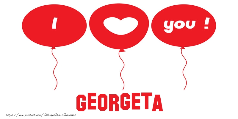 Felicitari de dragoste -  I love you Georgeta!