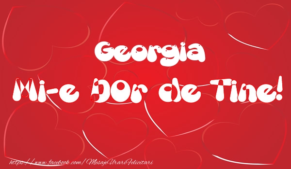 Felicitari de dragoste - Georgia mi-e dor de tine!
