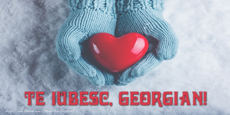 Felicitari de dragoste - TE IUBESC, Georgian!