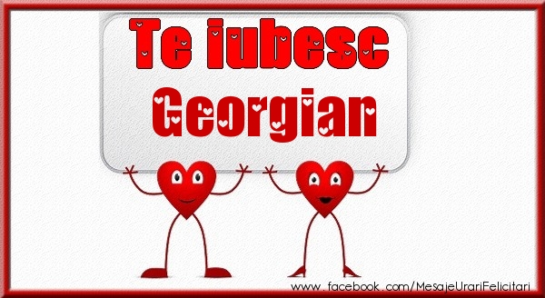 Felicitari de dragoste - Haioase | Te iubesc Georgian