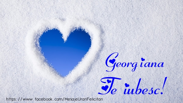 Felicitari de dragoste - Georgiana Te iubesc!
