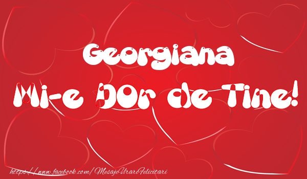 Felicitari de dragoste - Georgiana mi-e dor de tine!