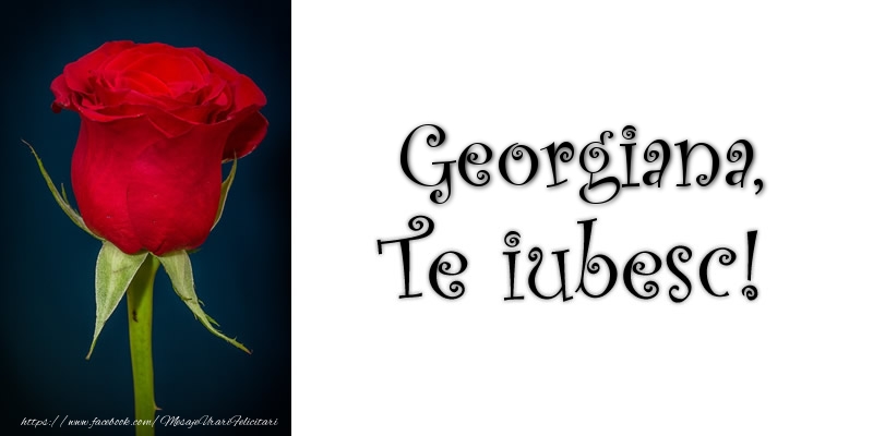 Felicitari de dragoste - Trandafiri | Georgiana Te iubesc!