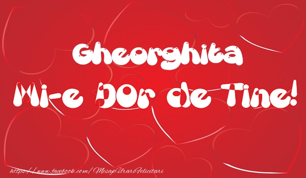 Felicitari de dragoste - Gheorghita mi-e dor de tine!