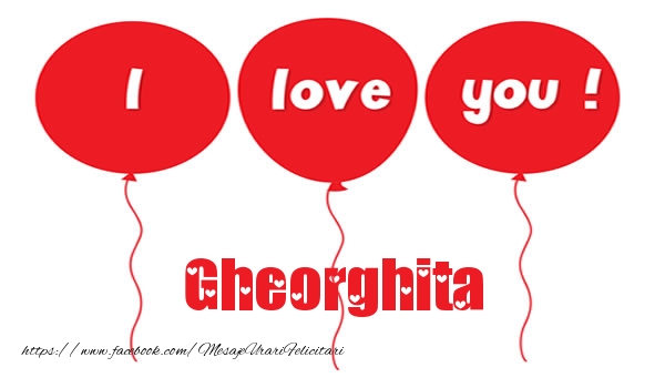 Felicitari de dragoste -  I love you Gheorghita