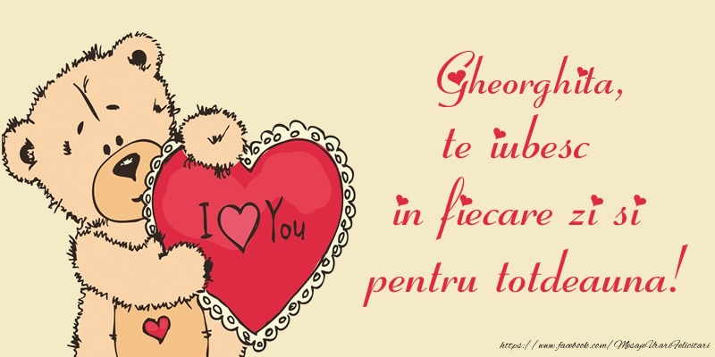 Felicitari de dragoste - Ursuleti | Gheorghita, te iubesc in fiecare zi si pentru totdeauna!