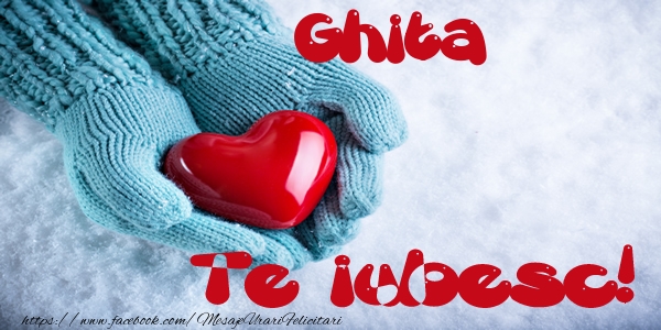 Felicitari de dragoste - ❤️❤️❤️ Inimioare | Ghita Te iubesc!