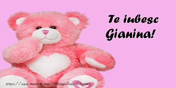 Felicitari de dragoste - Ursuleti | Te iubesc Gianina!
