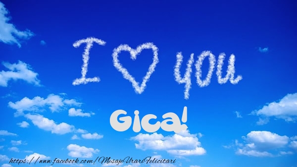 Felicitari de dragoste -  I Love You Gica!