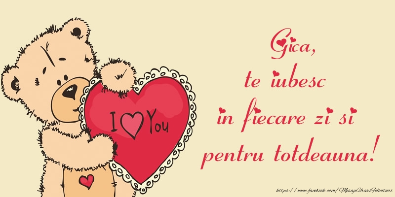 Felicitari de dragoste - Ursuleti | Gica, te iubesc in fiecare zi si pentru totdeauna!