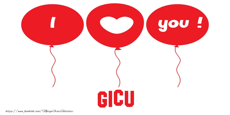 Felicitari de dragoste -  I love you Gicu!