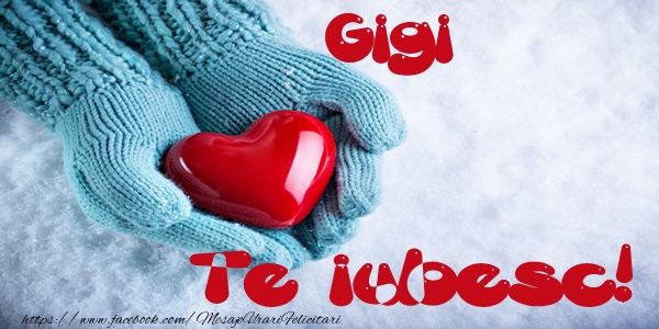 Felicitari de dragoste - ❤️❤️❤️ Inimioare | Gigi Te iubesc!