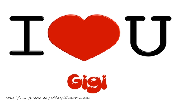 Felicitari de dragoste -  I love you Gigi