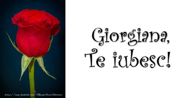 Felicitari de dragoste - Trandafiri | Giorgiana Te iubesc!