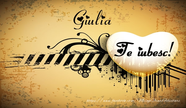 Felicitari de dragoste - Giulia Te iubesc