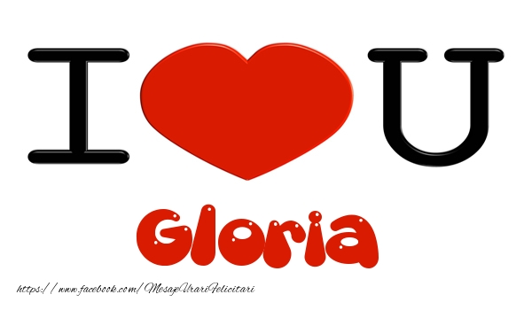 Felicitari de dragoste -  I love you Gloria