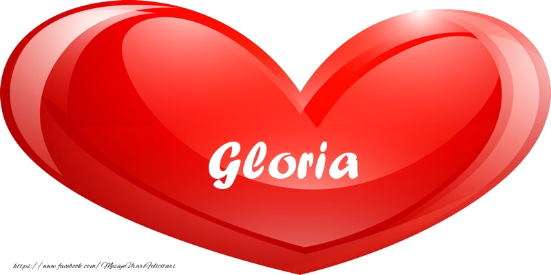 Felicitari de dragoste - Numele Gloria in inima