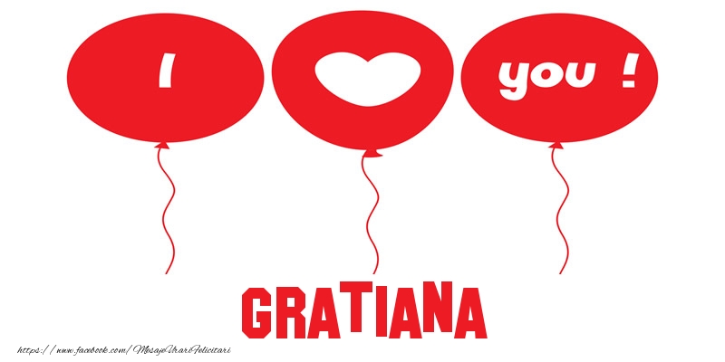 Felicitari de dragoste -  I love you Gratiana!