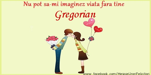 Felicitari de dragoste - Nu pot sa-mi imaginez viata fara tine Gregorian