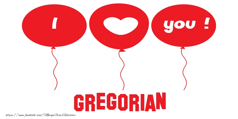 Felicitari de dragoste -  I love you Gregorian!