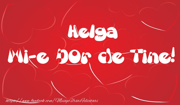 Felicitari de dragoste - ❤️❤️❤️ Inimioare | Helga mi-e dor de tine!