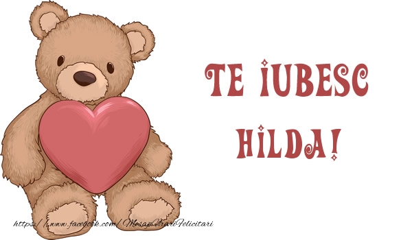 Felicitari de dragoste - Ursuleti | Te iubesc Hilda!