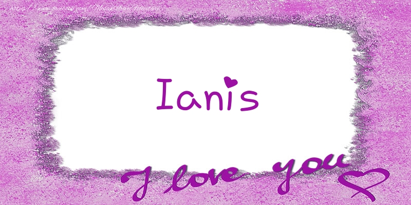 Felicitari de dragoste - ❤️❤️❤️ Flori & Inimioare | Ianis I love you!