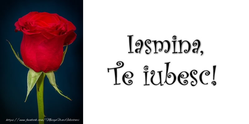 Felicitari de dragoste - Trandafiri | Iasmina Te iubesc!
