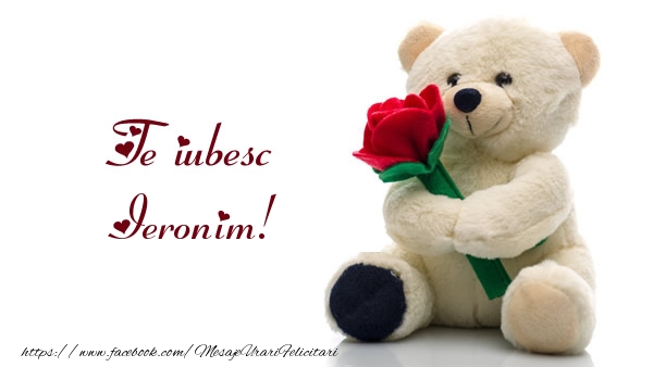 Felicitari de dragoste - Te iubesc Ieronim!