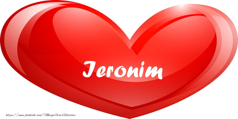 Felicitari de dragoste - ❤️❤️❤️ Inimioare | Numele Ieronim in inima