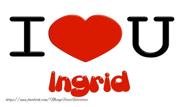 Felicitari de dragoste -  I love you Ingrid
