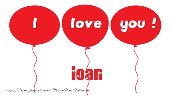 Felicitari de dragoste -  I love you Ioan