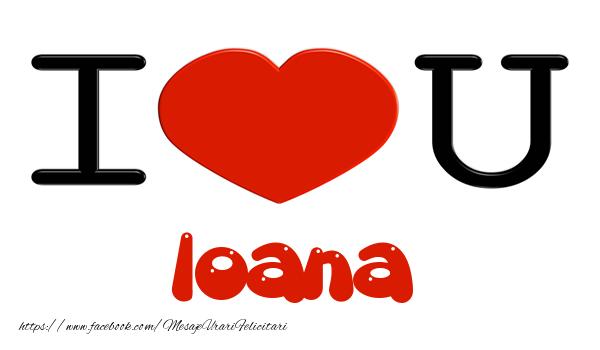 Felicitari de dragoste -  I love you Ioana