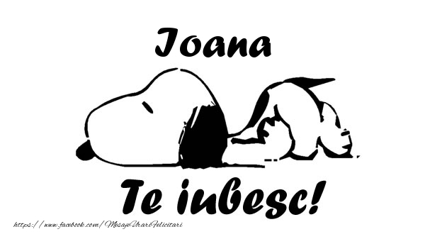 Felicitari de dragoste - Haioase | Ioana Te iubesc!