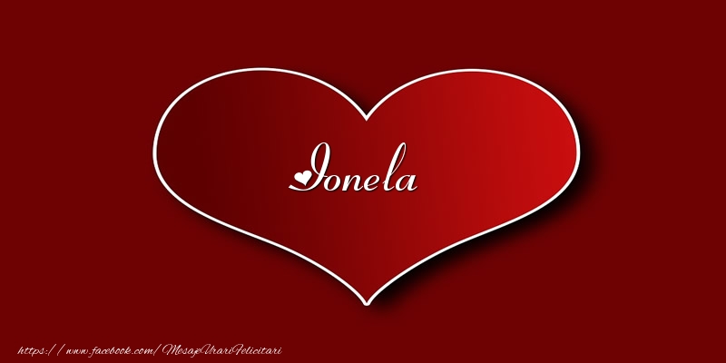 Felicitari de dragoste - ❤️❤️❤️ Inimioare | Love Ionela