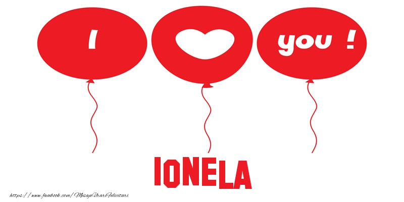 Felicitari de dragoste -  I love you Ionela!