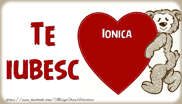 te iubesc ionica Te iubesc  Ionica