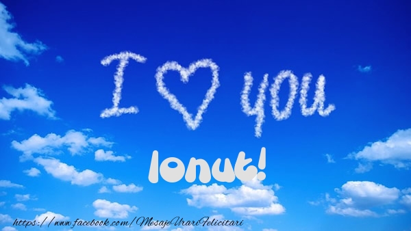 Felicitari de dragoste -  I Love You Ionut!