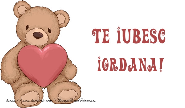 Felicitari de dragoste - Te iubesc Iordana!