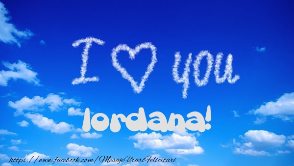 Felicitari de dragoste -  I Love You Iordana!