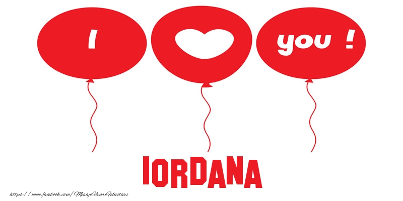 Felicitari de dragoste -  I love you Iordana!