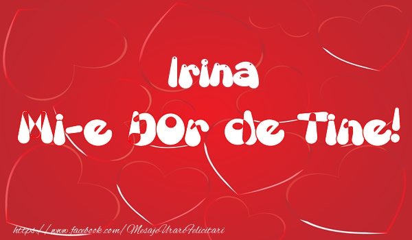 Felicitari de dragoste - ❤️❤️❤️ Inimioare | Irina mi-e dor de tine!