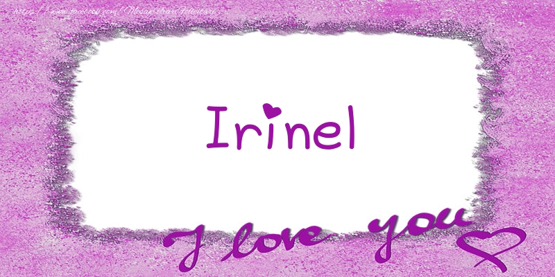 Felicitari de dragoste - ❤️❤️❤️ Flori & Inimioare | Irinel I love you!
